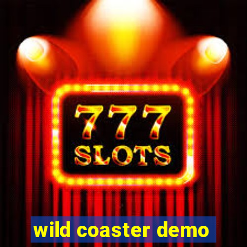 wild coaster demo